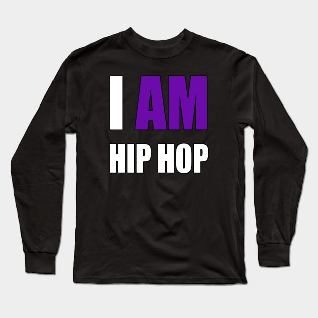 "I AM HIP HOP" PURPLE LETTER Long Sleeve T-Shirt by DodgertonSkillhause